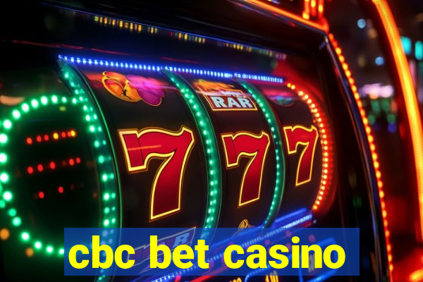 cbc bet casino